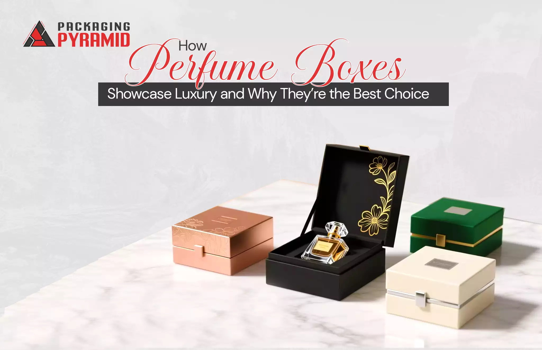 How Perfume Boxes Showcase Luxury and Best Choice