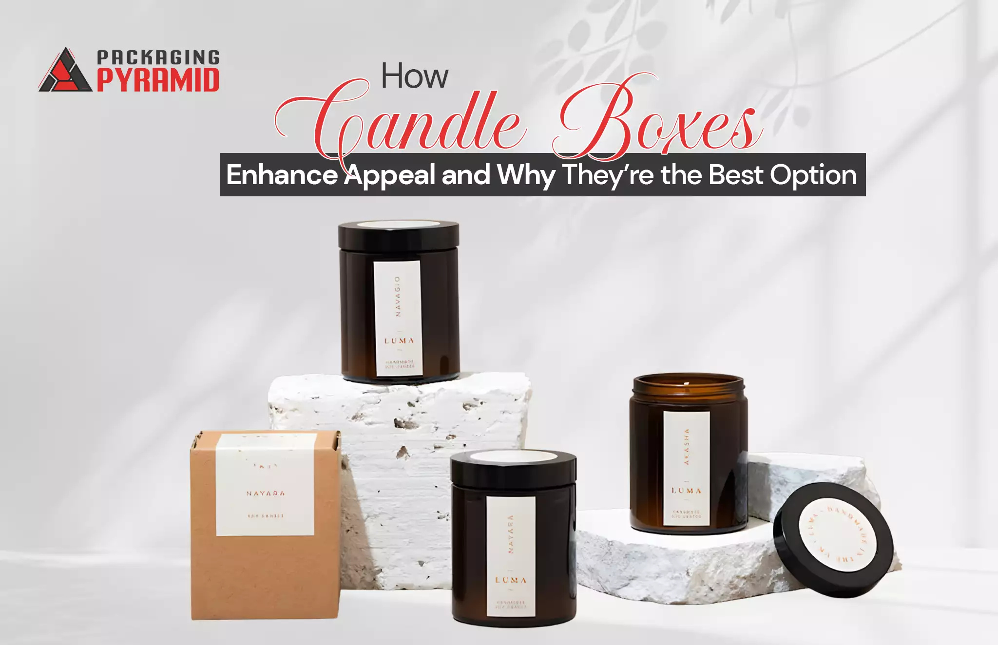 How Candle Boxes Enhance Appeal and Why They’re the Best Option?